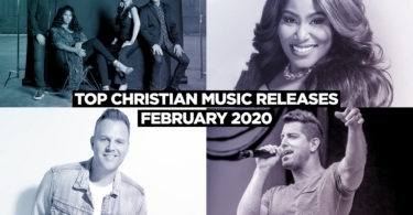 Top Christian Music Releases for February 2020