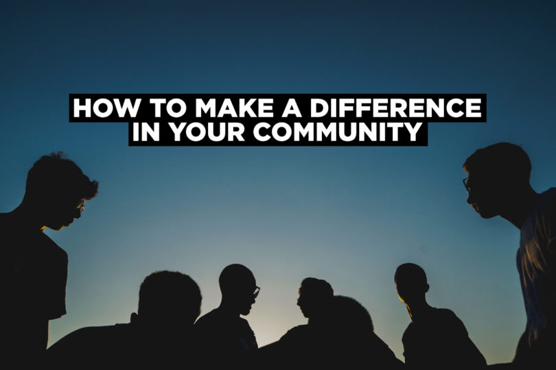 How to make a difference in your community.