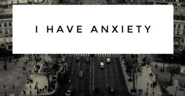 I Have Anxiety - SarahAnnSpeaks.com