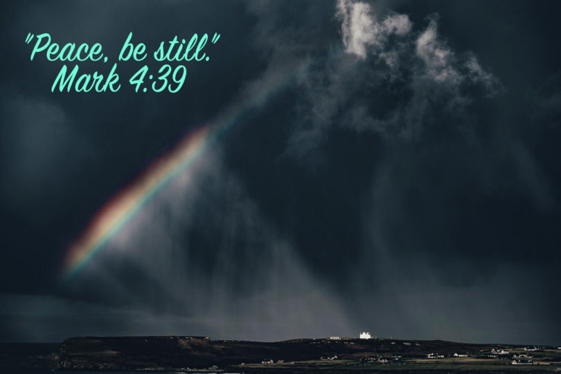 Peace, be still. Mark 4:39