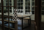 Staying Connected to God