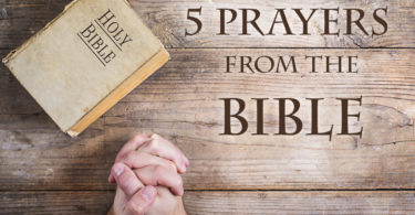 5 Prayers from the Bible