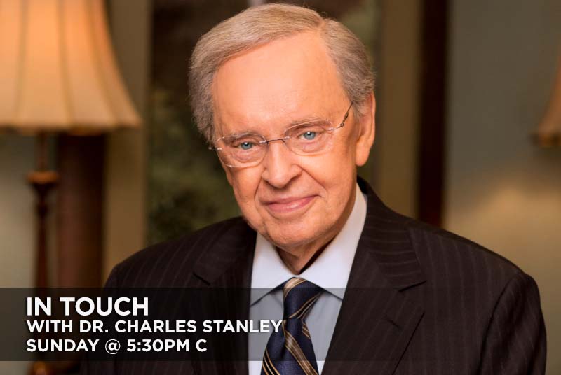 In Touch With Dr. Charles Stanley Sunday at 5:30pm CT