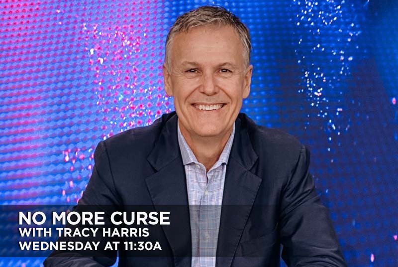 No More Curse with Tracy Harris, Wednesday at 11:30a