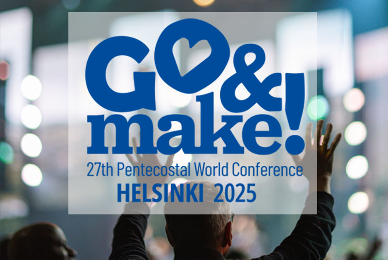 Go & Make! 27th Pentecostal World Conference - Helsinki 2025