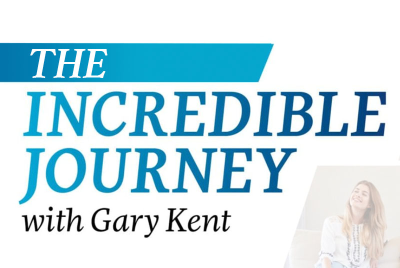 The Incredible Journey with Gary Kent