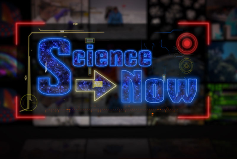 Science Now