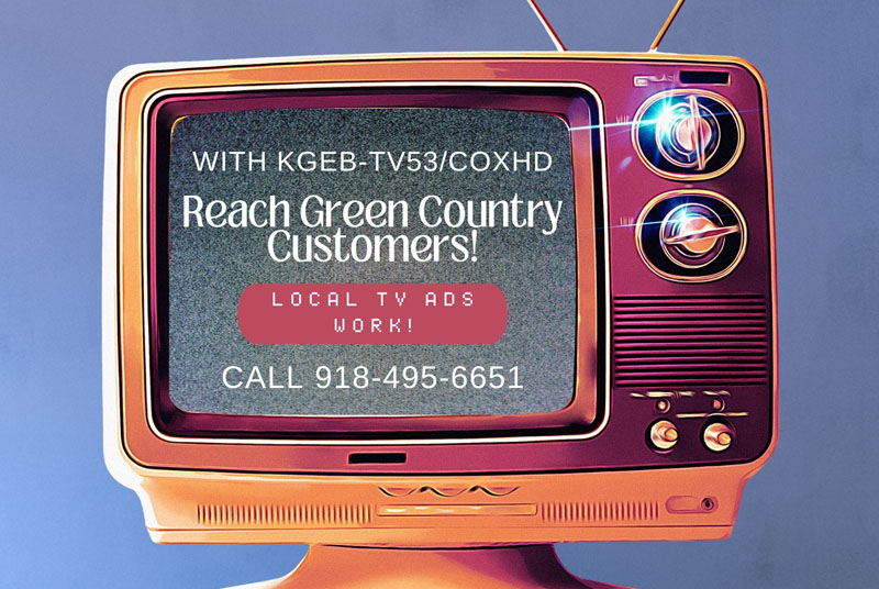 With KGEB TV53 reach Green Country customers! Local TV adds work! Call 918-495-6651